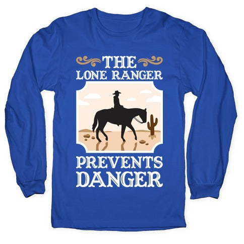 The Lone Ranger Prevents Danger Longsleeve Tee